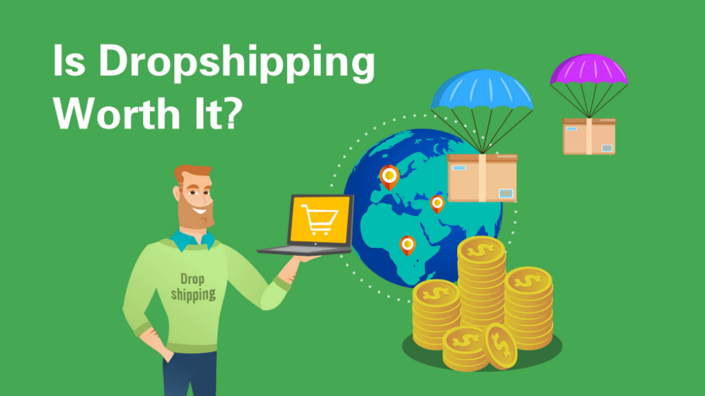 HOW WORTH IT IS TO SHIP BY DROPSHIPPING?