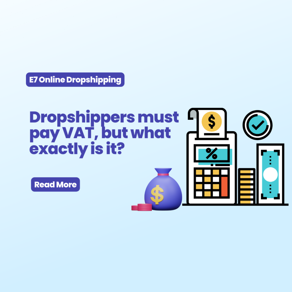 Dropshippers must pay VAT, but what exactly is it?