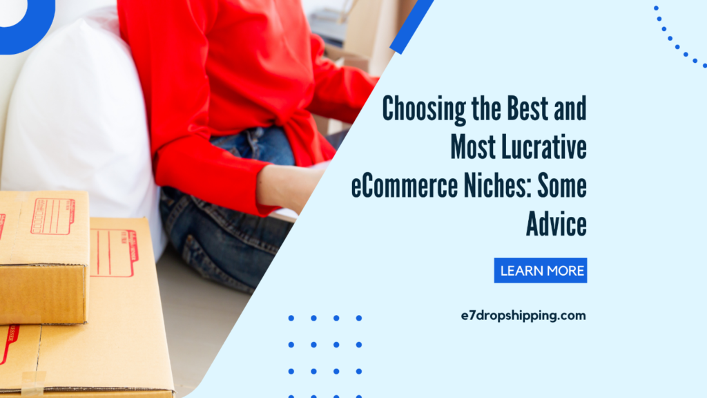 Choosing the Best and Most Lucrative eCommerce Niches: Some Advice