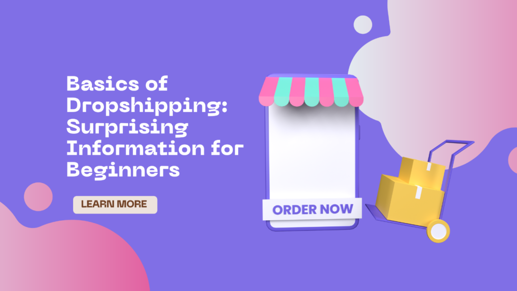 Basics of Dropshipping: Surprising Information for Beginners