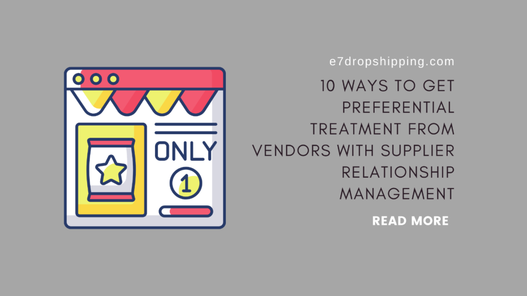 10 Ways To Get Preferential Treatment From Vendors With Supplier Relationship Management