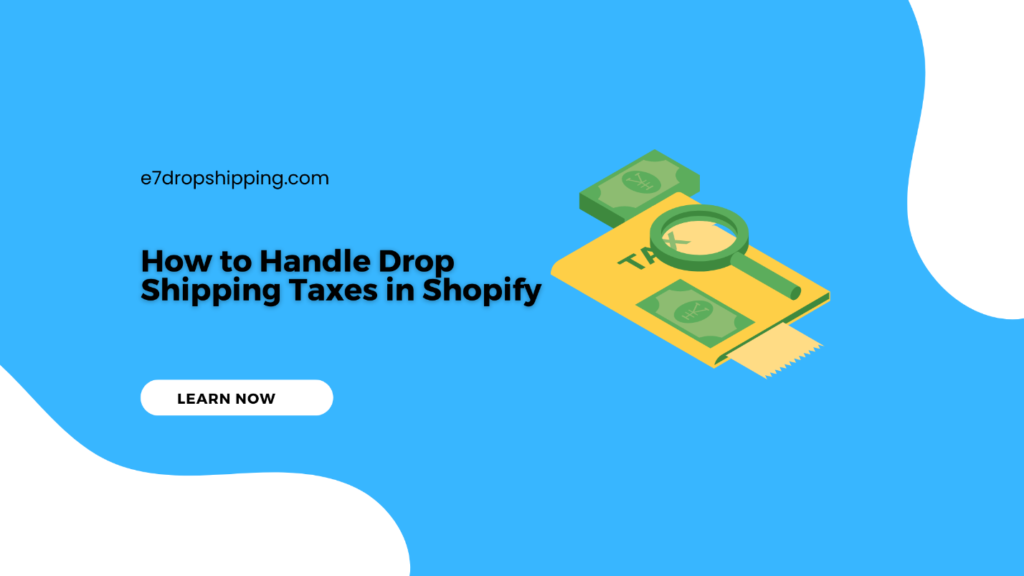 How to Handle Drop Shipping Taxes in Shopify