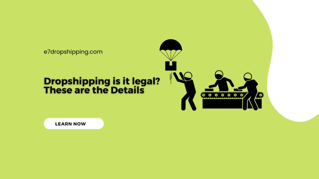 Dropshipping is it legal? These are the Details