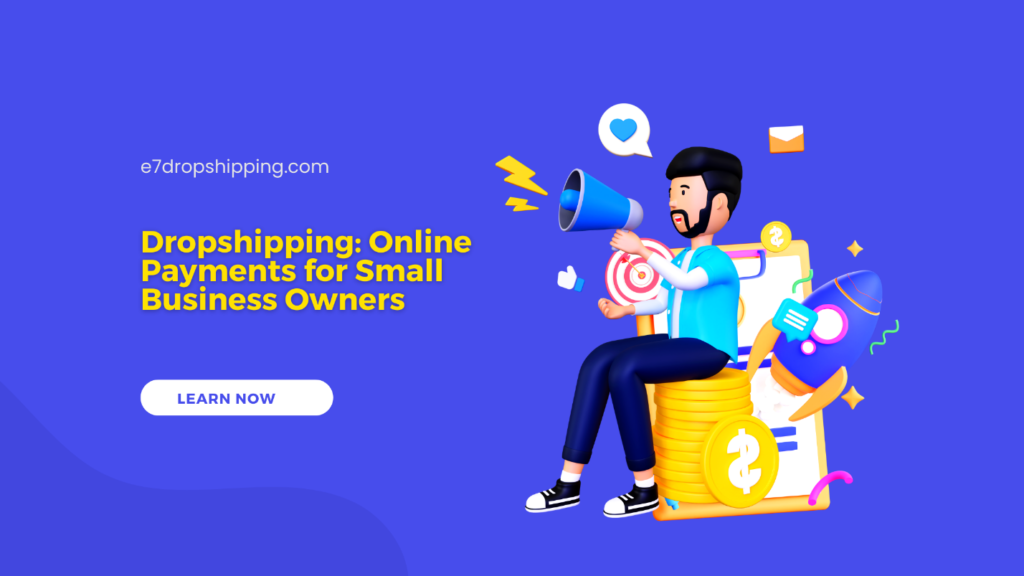 Dropshipping: Online Payments for Small Business Owners